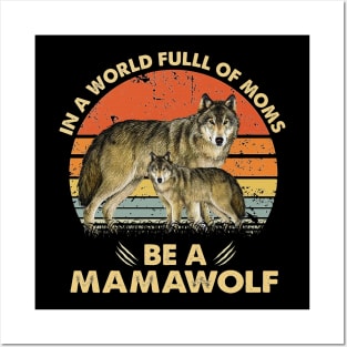 In a world fulll of moms be a mamawolf vintage shirt gift Posters and Art